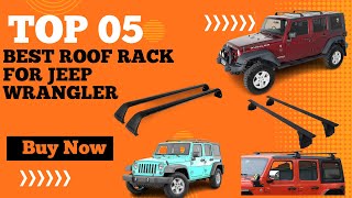 Top 5 Best Roof Rack for Jeep Wrangler in 2024  Jeep Wrangler Roof Rack [upl. by Hubey]