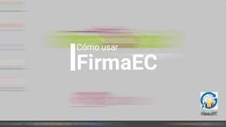 Cómo usar Firma EC  FirmaFácil [upl. by Kellen504]