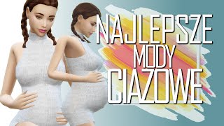 TOP NAJLEPSZYCH MODÓW CIĄŻOWYCH DO THE SIMS 4  KOSmo [upl. by Aniehs]