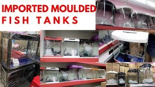 Imported Moulded Fish Tanks at Naaz Aquarium Kurla Fish Market [upl. by Aruat]