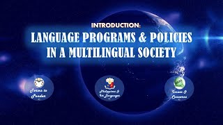 INTRODUCTION LANGUAGE PROGRAMS amp POLICIES IN A MULTILINGUAL SOCIETY [upl. by Mahau47]