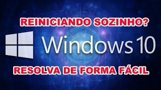 Windows 10 Reiniciando Sozinho Resolva de Forma Simples [upl. by Maclean]