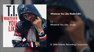 TI  Whatever You Like Radio Edit [upl. by Beal]