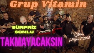 Grup Vitamin  Takmayacaksın SÜRPRİZ SONLU CanlıPerformans [upl. by Acinet231]