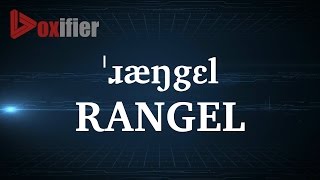 How to Pronunce Rangel in English  Voxifiercom [upl. by Eignav532]