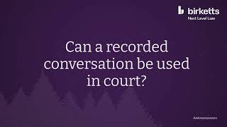 Can a recorded conversation be used in court [upl. by Mariano]