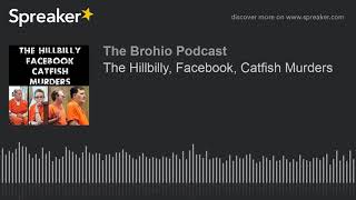 The Hillbilly Facebook Catfish Murders [upl. by Sacrod]