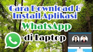 Cara Download amp Install Aplikasi WhatsApp di Laptop [upl. by Adallard302]