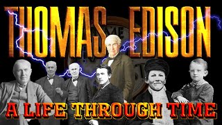 Thomas Edison A Life Through Time 18471931 [upl. by Kcirdled]