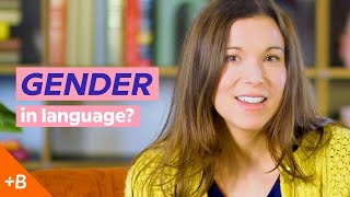 Why Do Languages Have Grammatical Gender  Ask a Linguist [upl. by Shurwood]