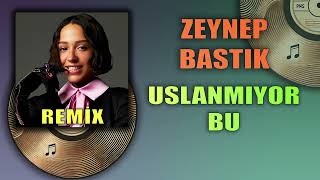 Zeynep Bastık  Uslanmıyor Bu  Yapay Zeka Remix [upl. by Zul]