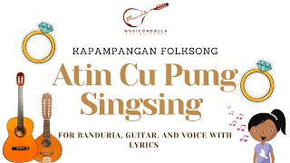 Atin Cu Pung Singsing Lyrics  Kapampangan Folksong [upl. by Lynnell]