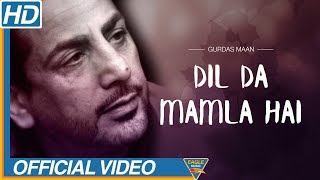 DIL DA MAMLA HAI  Gurdas Maan  Mamla Gadbad Hai  official video  Punjabi Song  Eagle Music [upl. by Maclaine]