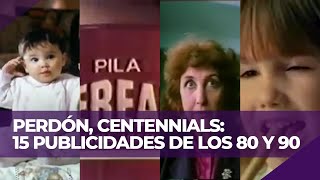 PARTE 1 15 GENIALES PUBLICIDADES ARGENTINAS de los 80 y 90  PERDÓN CENTENNIALS [upl. by Eiramasil]