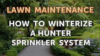 How to Winterize a Hunter Sprinkler System [upl. by Micaela744]