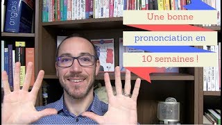 10 semaines pour enfin avoir une bonne prononciation en français [upl. by Lidstone718]