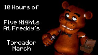 10 Hours of Five Nights At Freddys Toreador March [upl. by Christine]