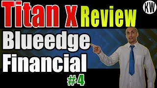 Titan X Review How Good Blueedge Financial IsUpdate 4 [upl. by Areemas]