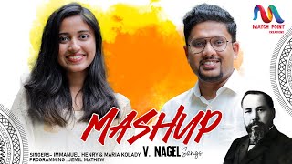 Nagel Songs Mashup  Christian Devotional Songs  Immanuel Henry amp Maria Kolady  Match Point Faith [upl. by Ennaehr]