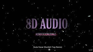 8D AUDIO  Xuda Havar Turko Trap Remix [upl. by Sikram]