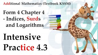 Form 4 Add Maths KSSM Chapter 4  Indices Surds and Logarithms  Intensive Practice 43 [upl. by Ailasor]