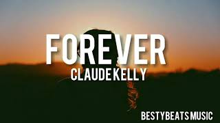 Forever  Claude Kelly [upl. by Elagibba656]