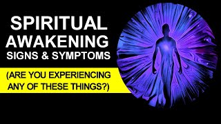 Spiritual Awakening Signs amp Symptoms Are You Experiencing Any of These Things  Awakening Process [upl. by Aciraa]