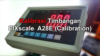 Kalibrasi Timbangan FIXSCALE A28E Calibration [upl. by Waine]