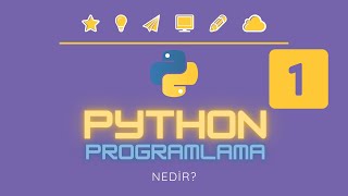 Python Programlama Nedir Neden Python Öğrenmeliyim  👩🏽‍💻 👨🏽‍💻Python Programlama  Ders 1 [upl. by Dalli]