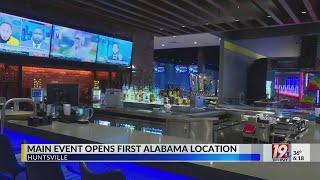 Main Event Opens First Alabama Location [upl. by Eserahc]