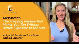 Melanotan  The Peptide that Makes You Tan WITHOUT Sprays Beds OR Sun Exposure  Dr Heather [upl. by Ahsimet]