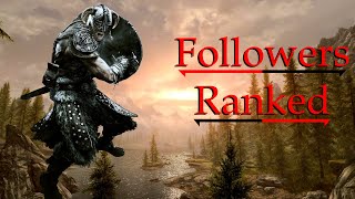 Skyrim Followers Ranked Worst to Best [upl. by Rochette]