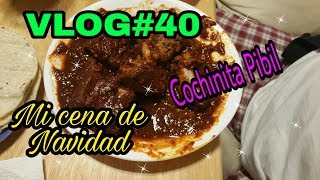 VLOG40 🌲 COCHINITA PIBIL Estilo Guerrero  Mi cena de Navidad [upl. by Wickham898]