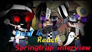 Fnaf 4 React Springtrap İnterview [upl. by Ikram376]