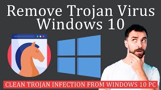 How to Remove Trojan Virus from Windows [upl. by Silvain314]