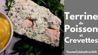 TERRINE de POISSON et CREVETTES Tous en cuisine avec Seb [upl. by Hakeber287]