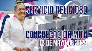 Servicio religioso de la Congregación Mita 13 de mayo de 2023 [upl. by Dublin]