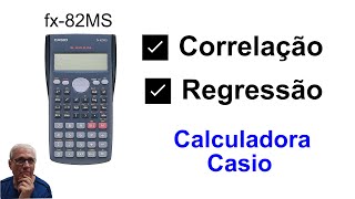 Grings  Correlação e Regressão com uso da CASIO fx82MS [upl. by Amari]