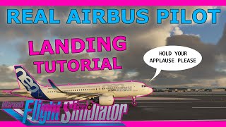 Real Airbus Pilot A320 NEO Landing Tutorial in Microsoft Flight Simulator 2020 [upl. by Judsen]