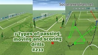 3 Types of passing moving and scoring drills  Soccer Exercises  233 [upl. by Llemart]