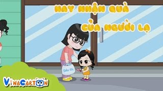 Giáo Dục Mầm Non  Không Đi Theo Hay Nhận Quà Của Người Lạ [upl. by Eimmij]