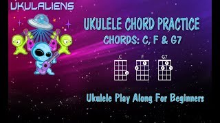 Ukulele Chord Practice Play Along  C F G7  Very Easy [upl. by Breena]