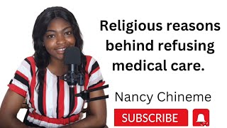 Refusing Medical Treatments Based on Religious Beliefs some reasons behind this  pt 1 [upl. by Burlie]