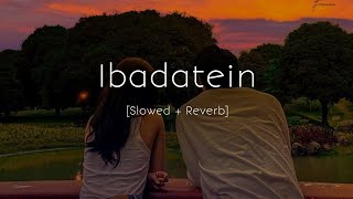 Ibadatein  Rito Riba  Slowed and Reverb  Viral Lofi [upl. by Riancho]