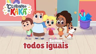 Clubinho da Kaká  Diversidade  Somos todos iguais  Desenho Infantil [upl. by Pamela]