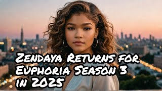 Zendaya Returns for Euphoria Season 3 in 2025 [upl. by Inga]