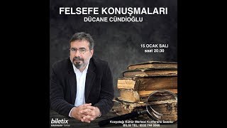 Dücane Cündioğlu Felsefe Konuşmaları 2 15 Ocak 2019 [upl. by Buckie]