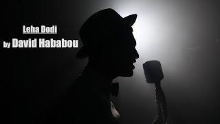 David Hababou  Leha Dodi  Clip Officiel  דוד האבאבו  לכה דודי הקליפ הרשמי [upl. by Atimad]