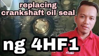 replacing crankshaft oil seal ng 4HF1 john orlasan [upl. by Dnumde]