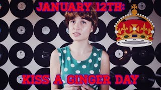 January 12th National Kiss A Ginger Day [upl. by Sprage]